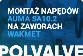 Montaż napędów AUMA na zaworach WAKMET